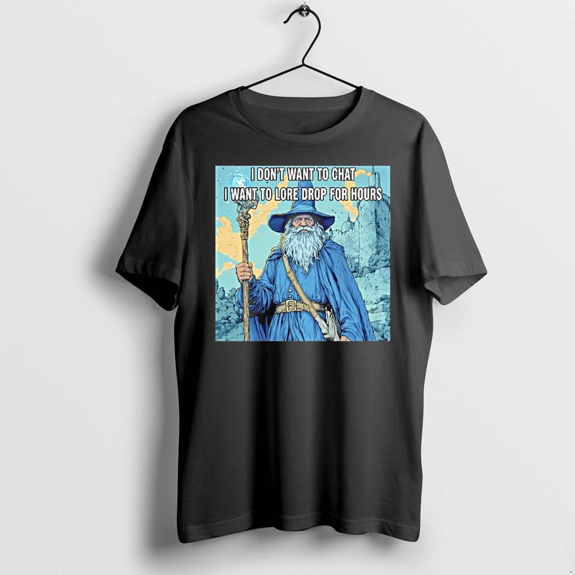 Wizard I Dont Want To Chat I Want To Lore Drop For Hours 0 Tshirts Sweater Hoodie