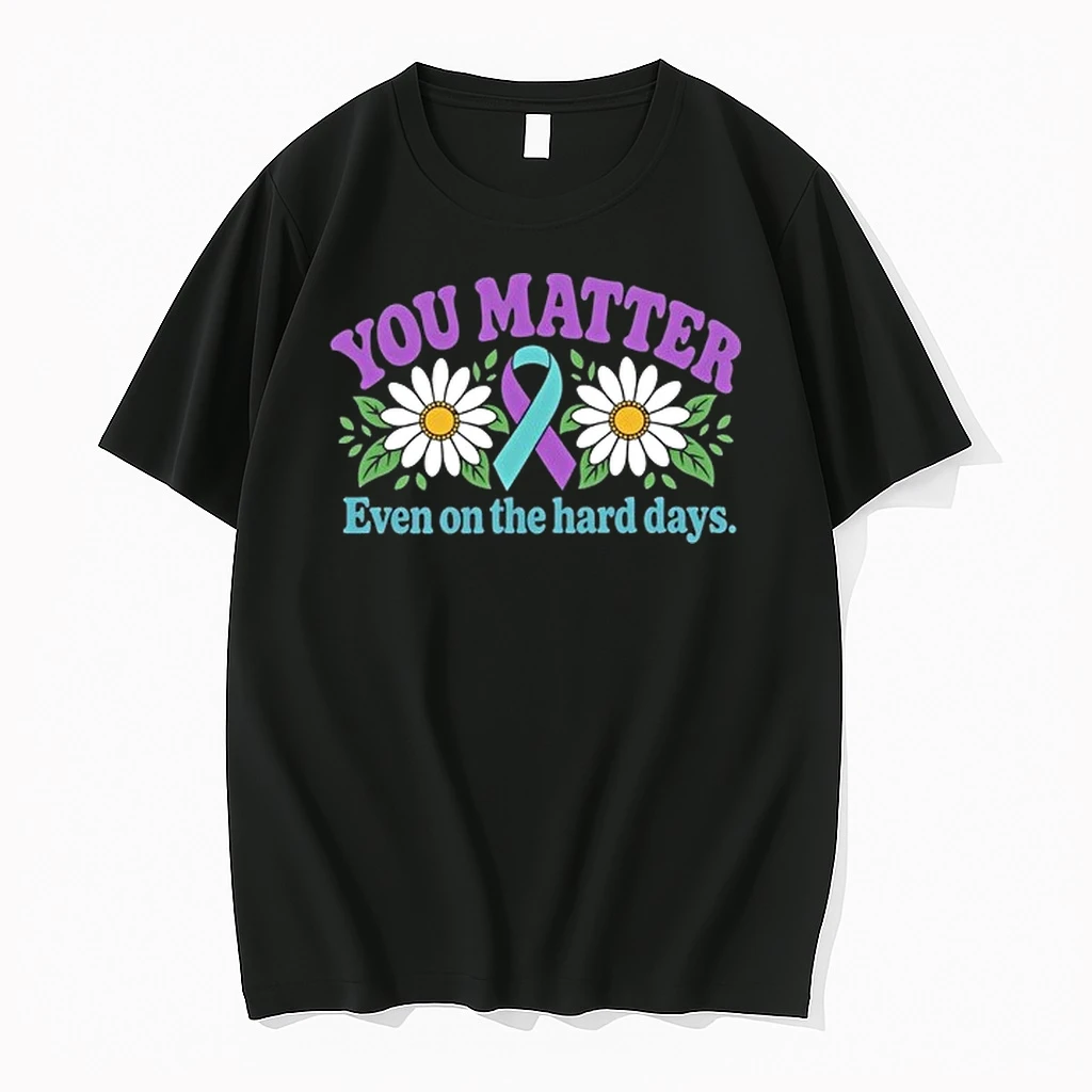 You Matter Even On The Hard Days Mental Health Awareness 0 Tshirts Sweater Hoodie