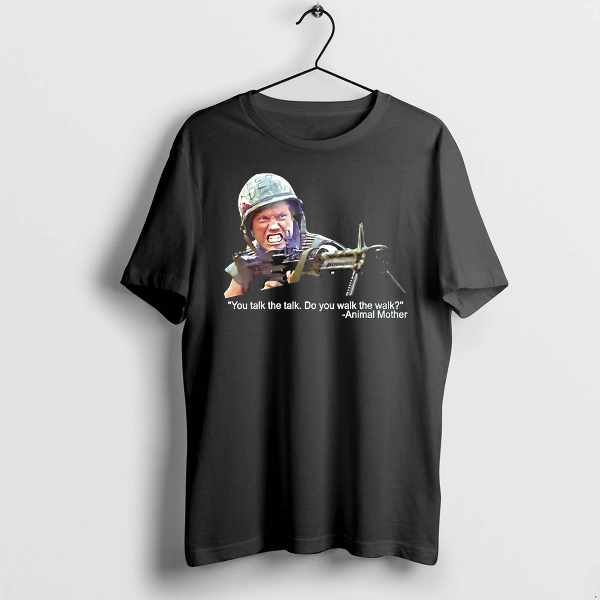 Animal Mother You Talk The Talk Do You Walk The Walk Full Metal Jacket 0 Tshirts Sweater Hoodie