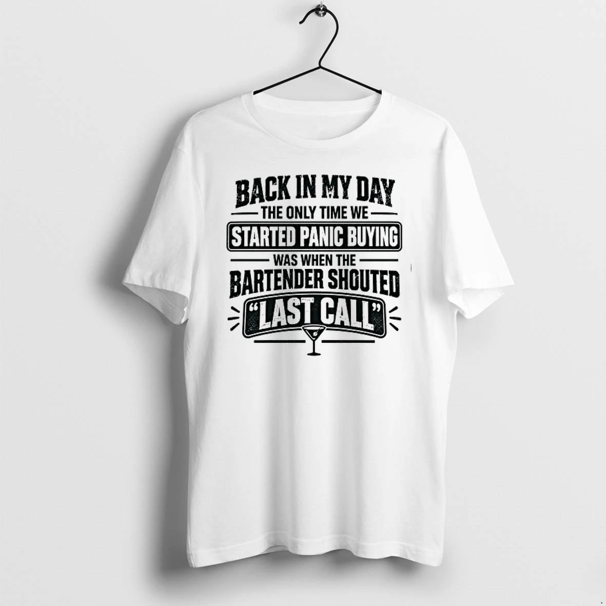 Back In My Day Panic Buying Bartender Last Call Funny 0 Tshirts Sweater Hoodie