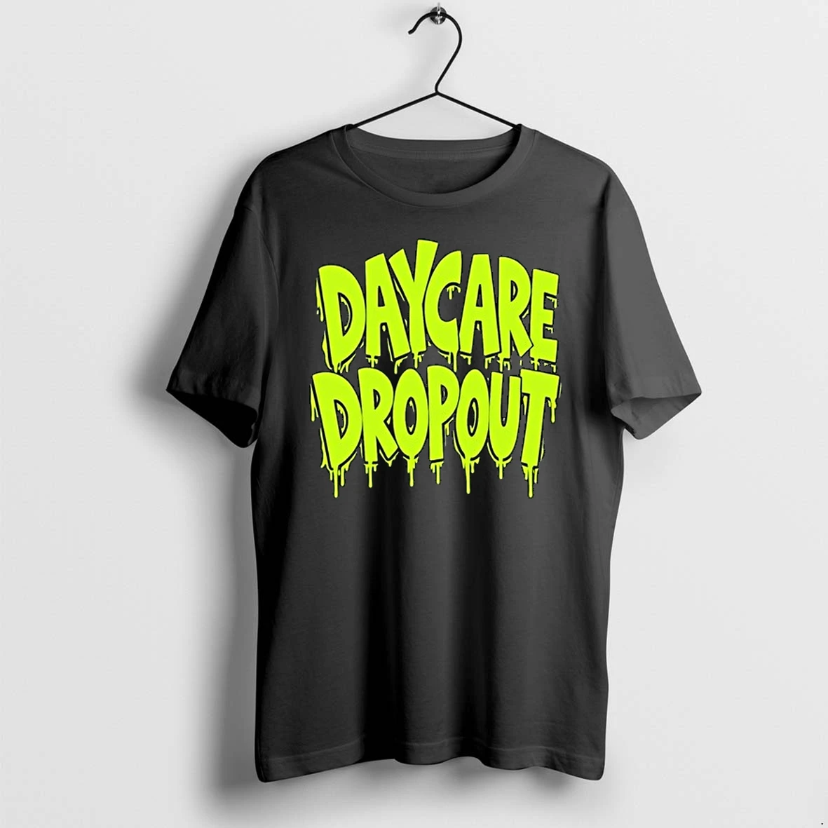 Daycare Dropout Funny Toddler Preschool 0 Tshirts Sweater Hoodie