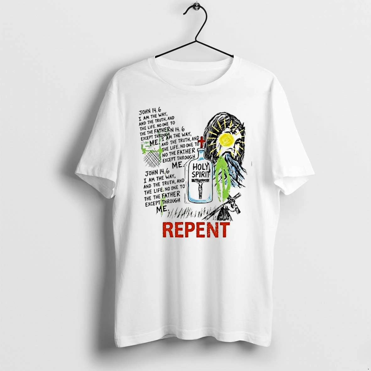 John 14 6 I Am The Way The Truth And The Life Holy Spirit Repent 0 Tshirts Sweater Hoodie