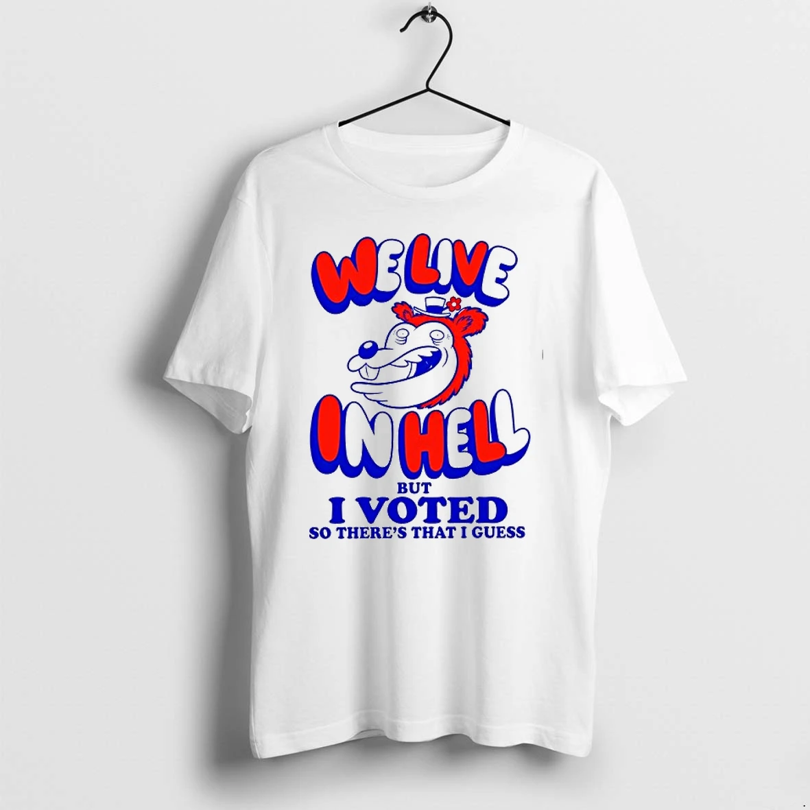 We Live In Hell But I Voted So Theres That I Guess 0 Tshirts Sweater Hoodie